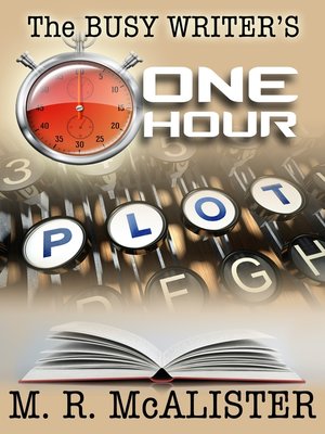 cover image of The Busy Writer's One Hour Plot